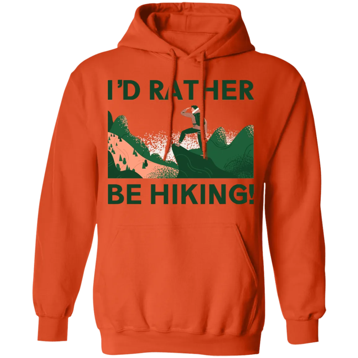 I'd Rather Be Hiking - Pullover Hoodie