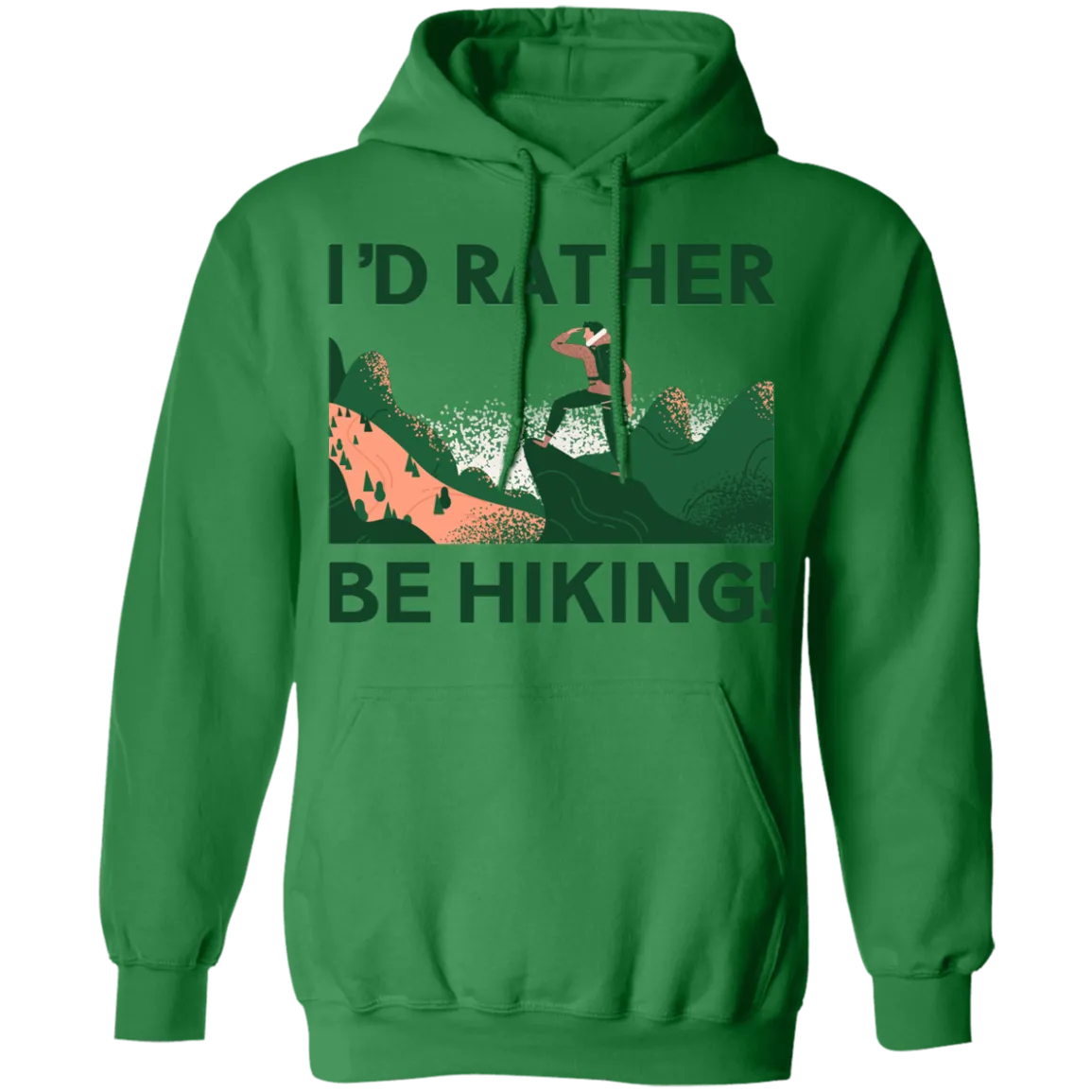 I'd Rather Be Hiking - Pullover Hoodie