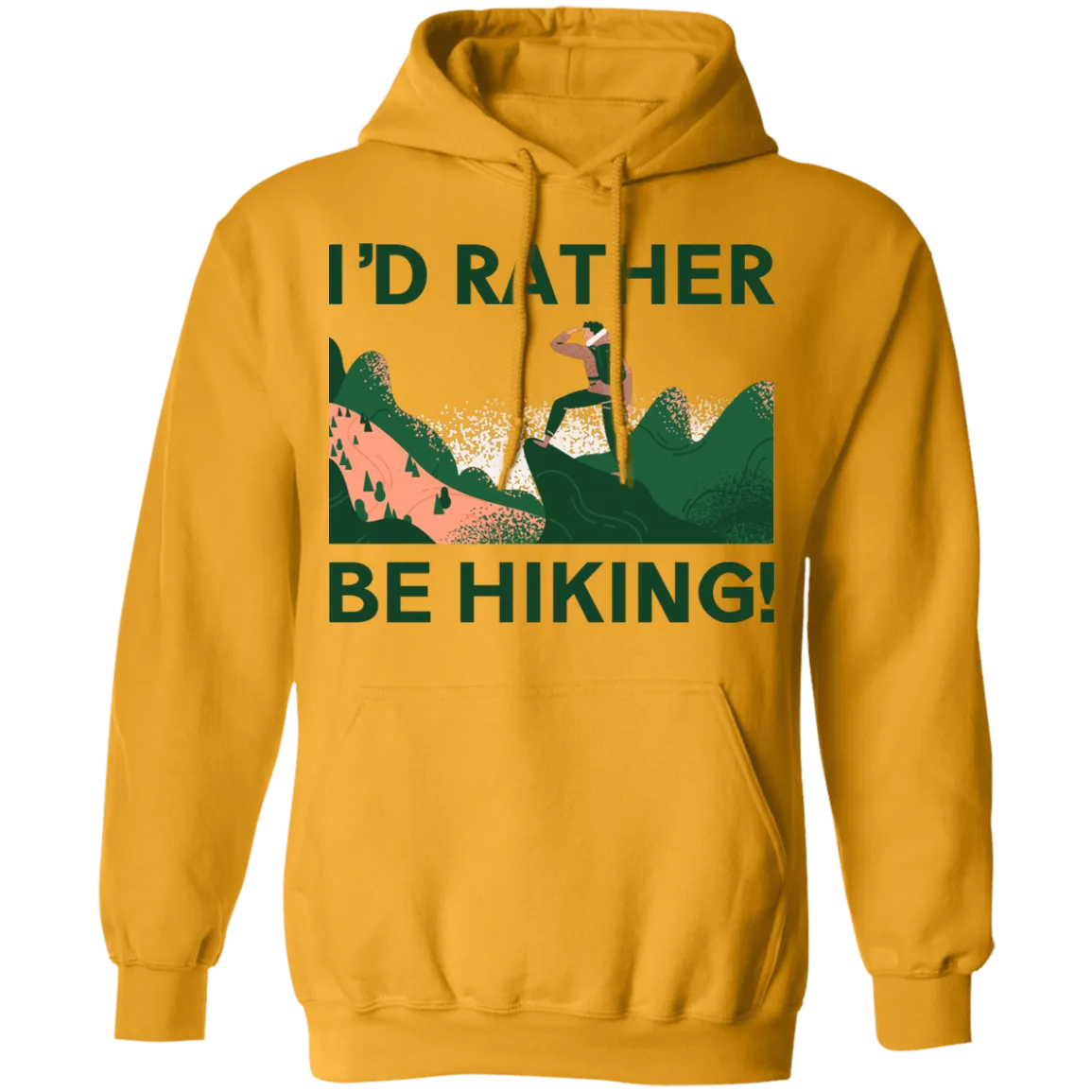 I'd Rather Be Hiking - Pullover Hoodie