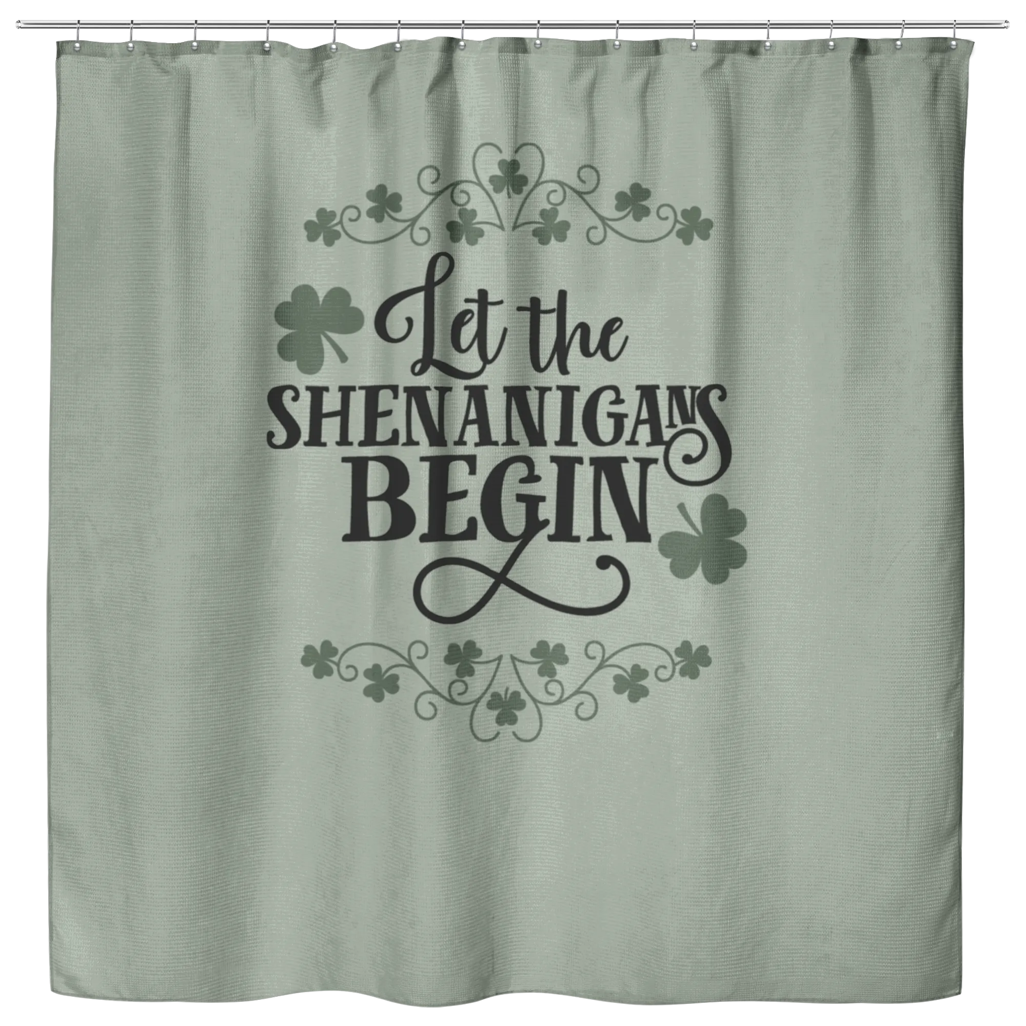 Let The Shenanigans Begin St Patricks Day Shower Curtain